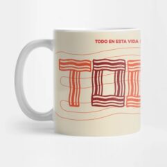Taza (Mug) - TODO SE ARREGLA CON TOCINO